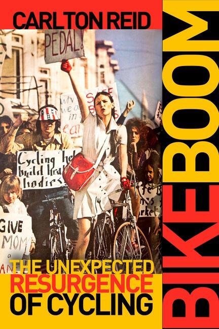 Cover: 9781610918169 | Bike Boom | The Unexpected Resurgence of Cycling | Carlton Reid | Buch
