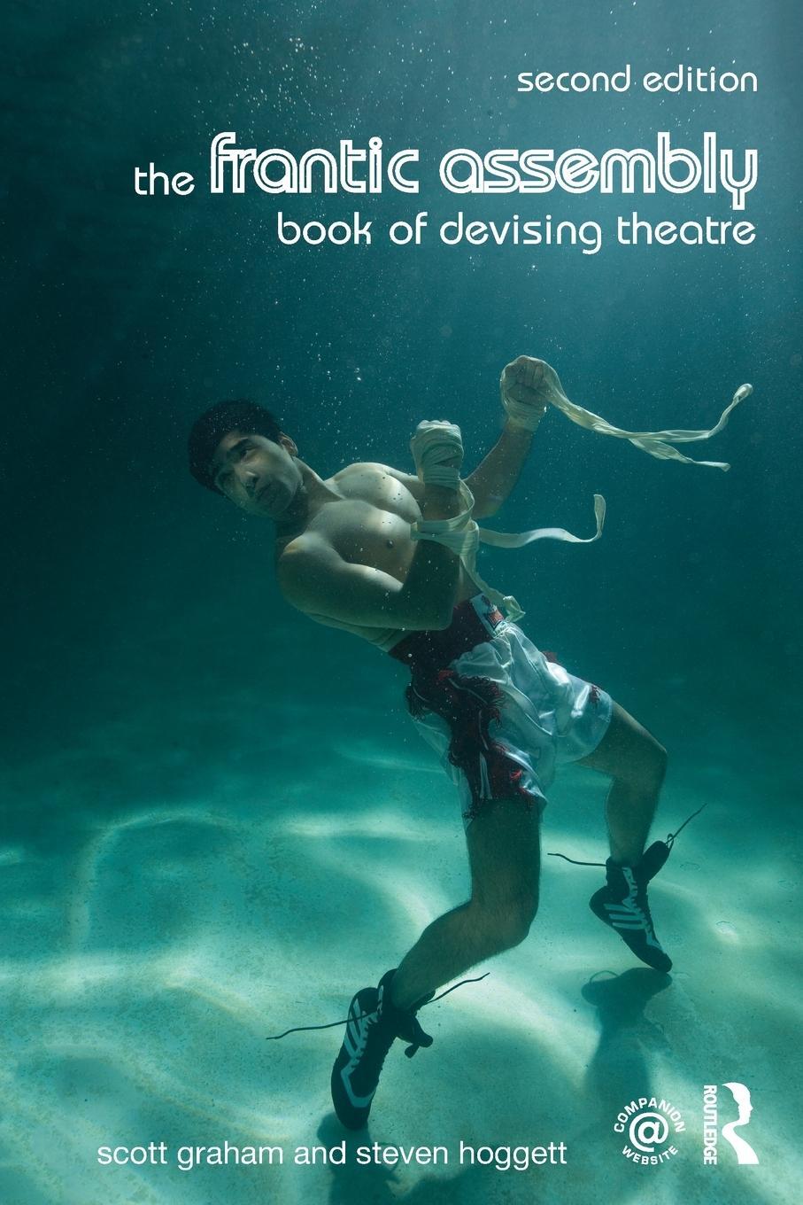 Cover: 9781138777019 | The Frantic Assembly Book of Devising Theatre | Scott Graham (u. a.)