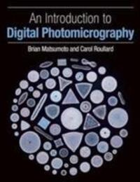 Cover: 9781785003042 | An Introduction to Digital Photomicrography | Brian Matsumoto (u. a.)