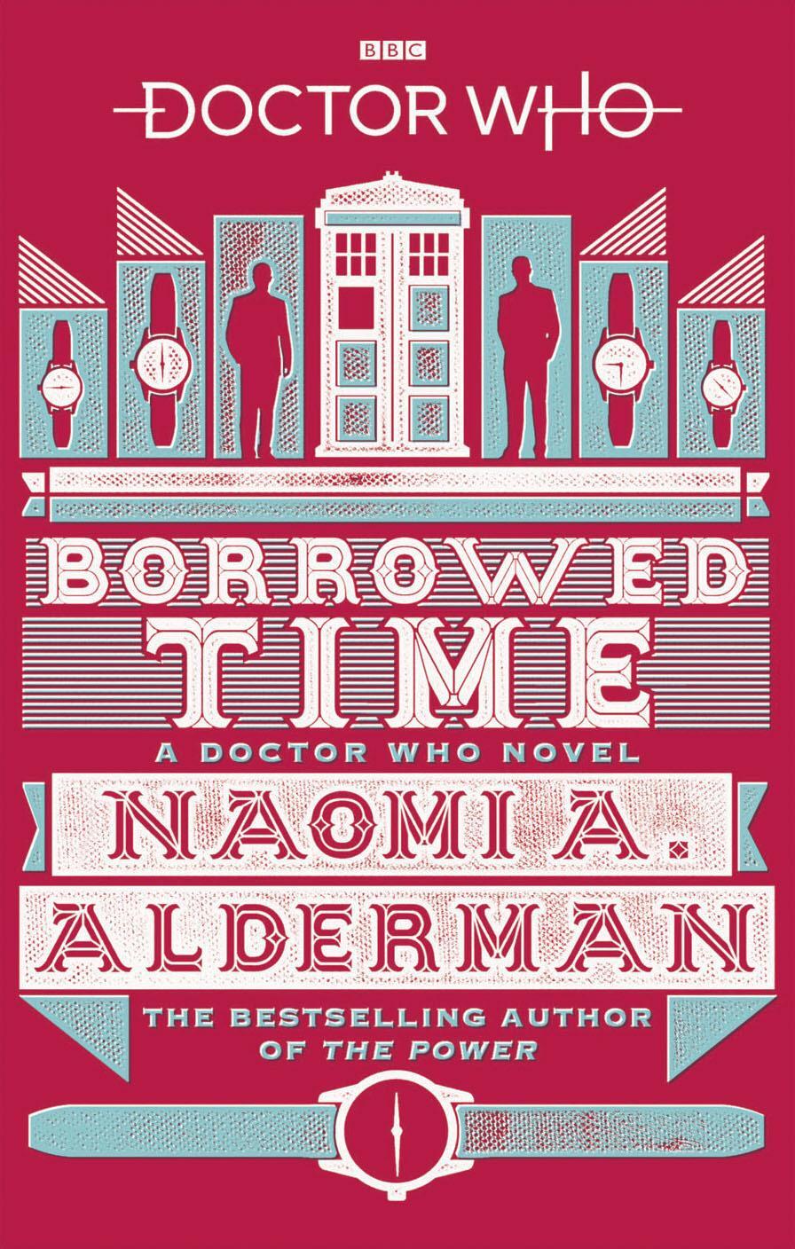 Cover: 9781785943720 | Doctor Who: Borrowed Time | Naomi Alderman | Taschenbuch | DOCTOR WHO