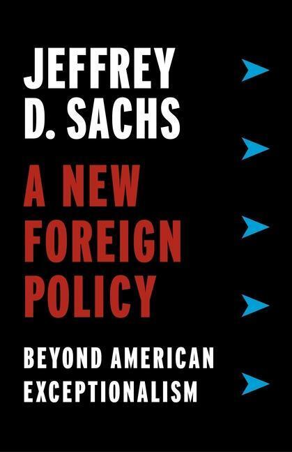Cover: 9780231188494 | A New Foreign Policy: Beyond American Exceptionalism | Sachs | Buch