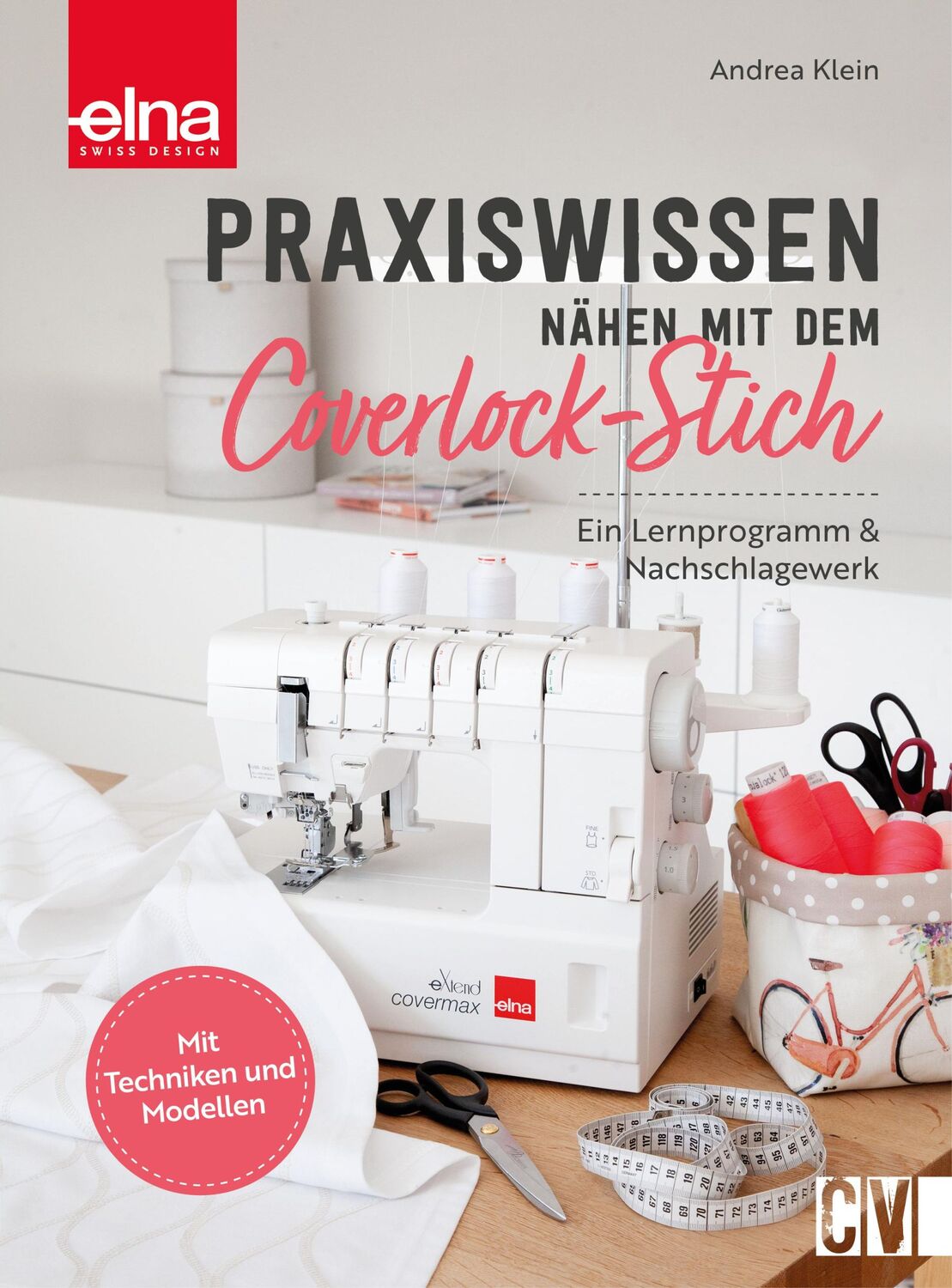 Bild: 9783841067852 | Praxiswissen - Nähen mit dem Coverlock-Stich | Andrea Klein | Buch