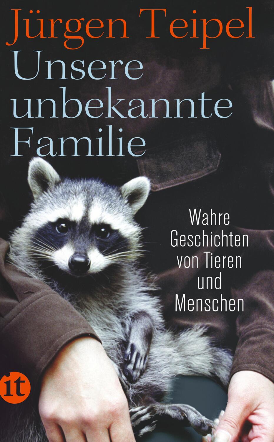 Cover: 9783458364283 | Unsere unbekannte Familie | Wahre Geschichten von Tieren und Menschen