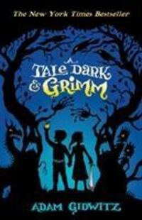 Cover: 9781783440870 | A Tale Dark and Grimm | Adam Gidwitz | Taschenbuch | Grimm series