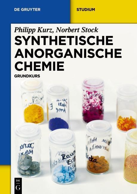 Cover: 9783110258745 | Synthetische Anorganische Chemie | Grundkurs | Philipp Kurz (u. a.)