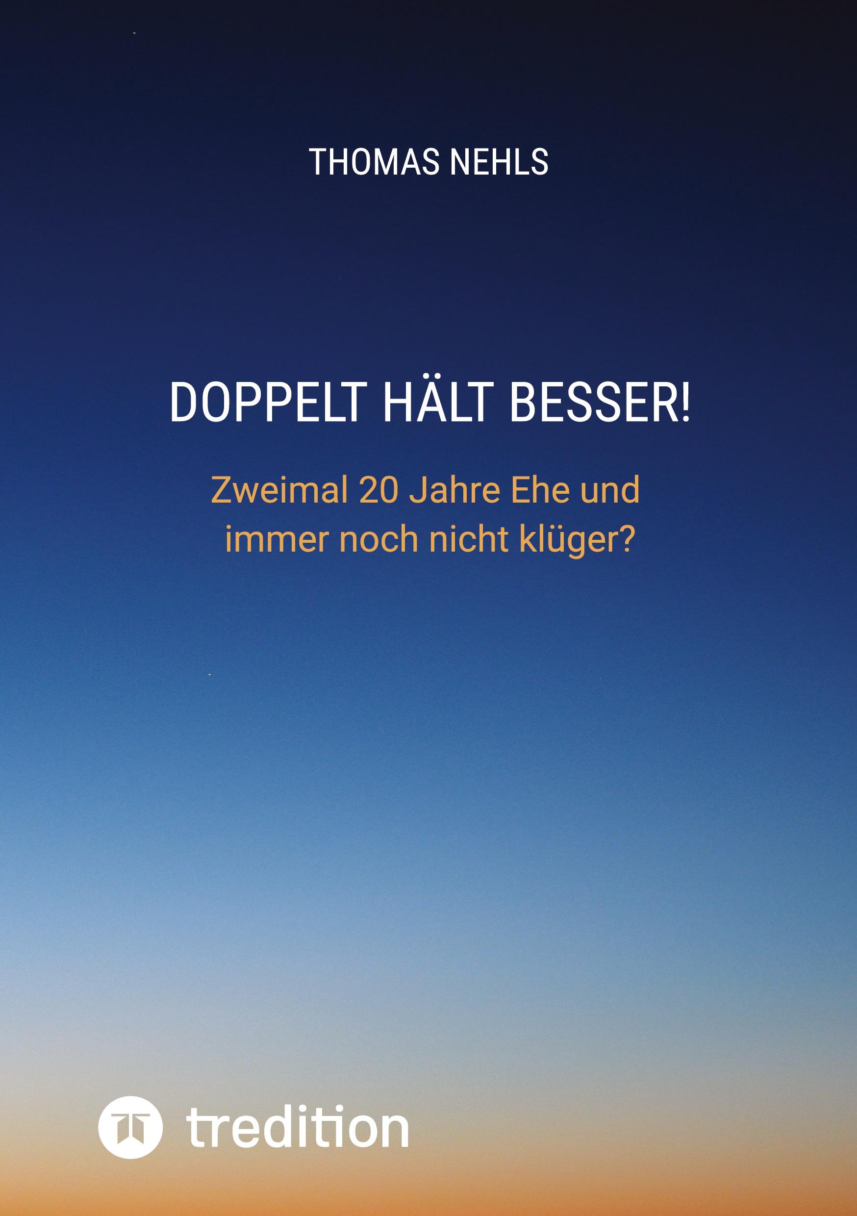 Cover: 9783384512475 | Doppelt hält besser! | Thomas Nehls | Taschenbuch | 300 S. | Deutsch