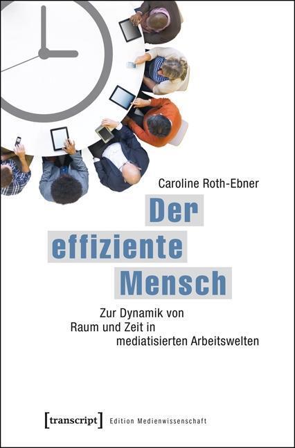 Cover: 9783837629149 | Der effiziente Mensch | Caroline Roth-Ebner | Taschenbuch | 366 S.