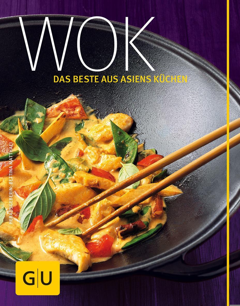 Cover: 9783833807107 | Wok - das Beste aus Asiens Küchen | Bettina Matthaei | Buch | Deutsch