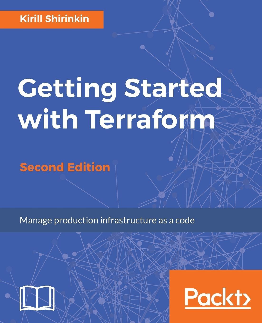 Cover: 9781788623537 | Getting Started with Terraform - Second Edition | Kirill Shirinkin