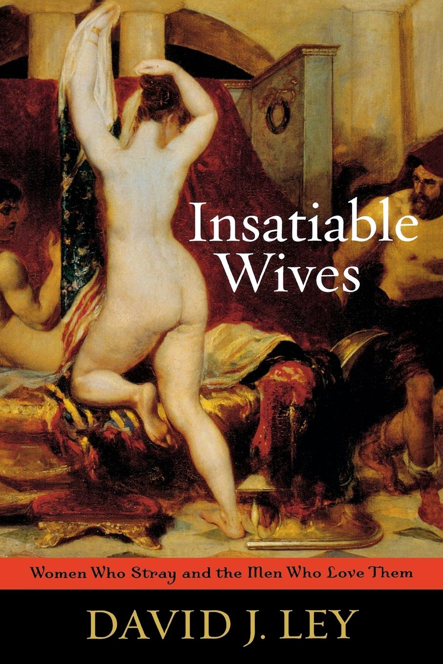 Cover: 9781442200319 | Insatiable Wives | David J. Ley | Taschenbuch | Englisch | 2012