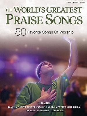 Cover: 9781592351374 | The World's Greatest Praise Songs: 50 Favorite Songs of Worship | Corp