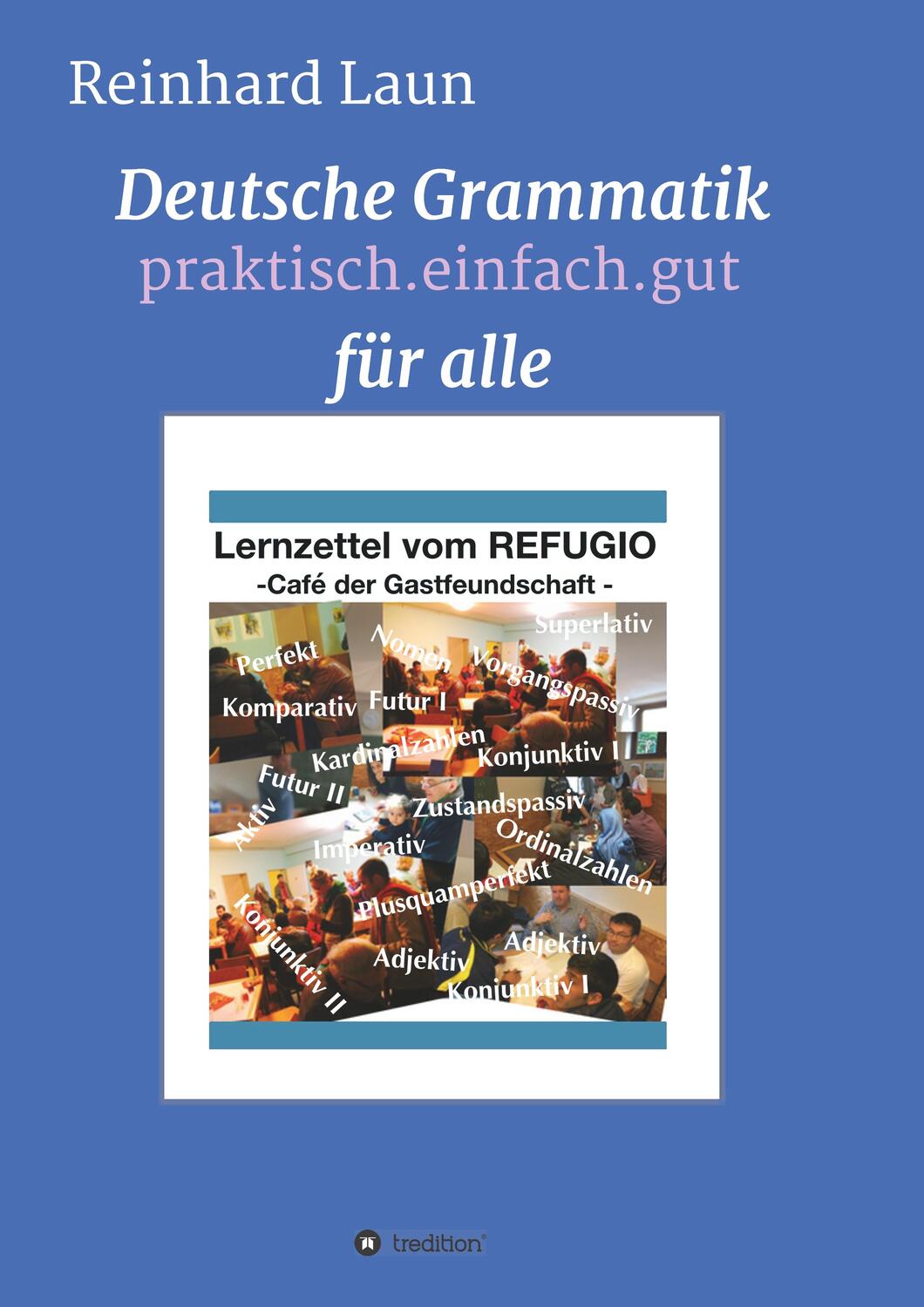 Cover: 9783748205784 | DEUTSCHE GRAMMATIK FÜR ALLE | praktisch.einfach.gut | Reinhard Laun