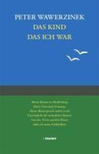 Cover: 9783887472511 | Das Kind das ich war | Peter Wawerzinek | Buch | 144 S. | Deutsch