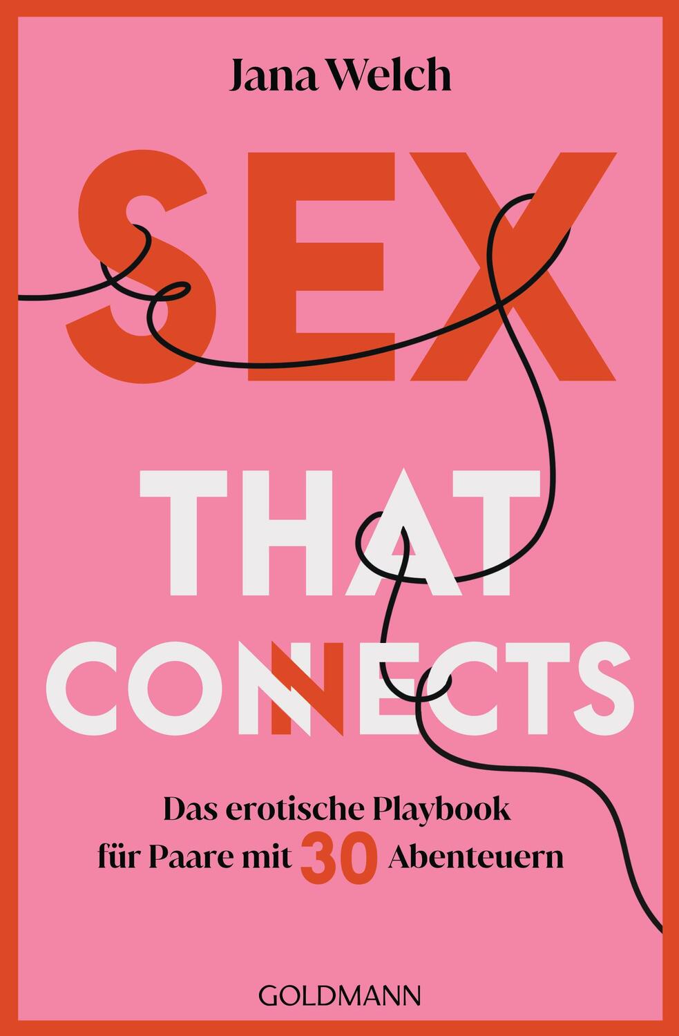 Cover: 9783442179961 | Sex that connects | Das erotische Playbook für Paare mit 30 Abenteuern