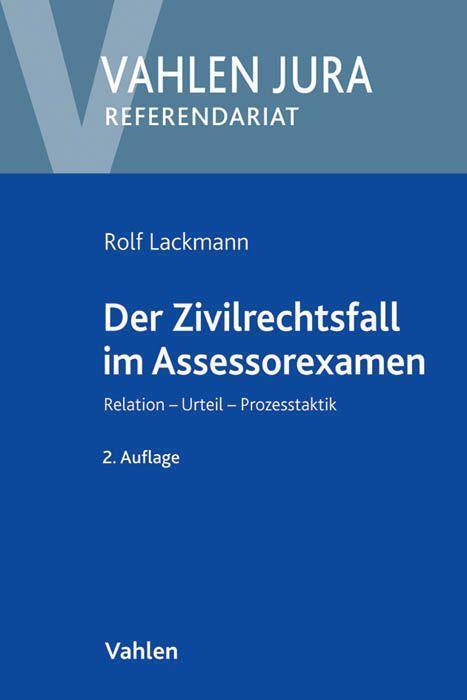 Cover: 9783800647590 | Der Zivilrechtsfall im Assessorexamen | Rolf Lackmann | Taschenbuch