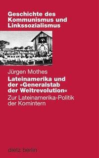 Cover: 9783320022358 | Lateinamerika und der 'Generalstab' der Weltrevolution | Jürgen Mothes