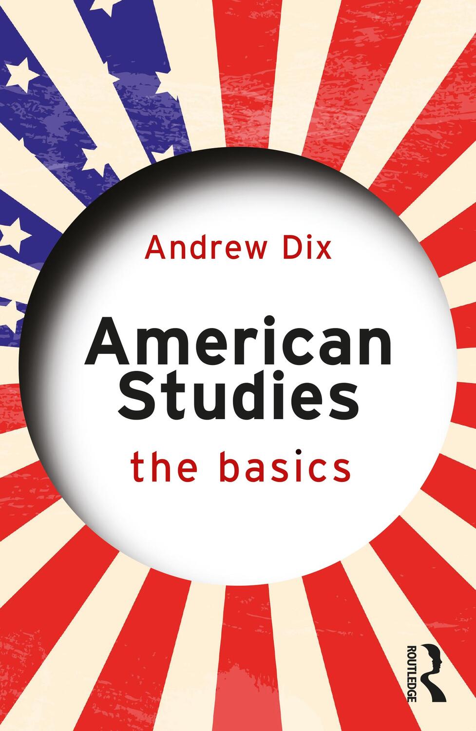 Cover: 9781138775046 | American Studies: The Basics | Andrew Dix | Taschenbuch | Englisch