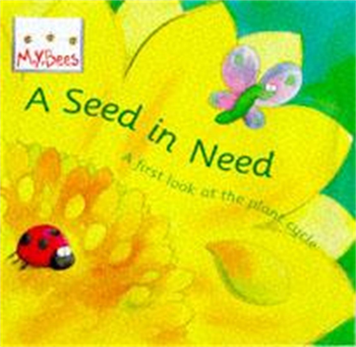 Cover: 9780750024976 | Little Bees: Mybees: A Seed In Need | A first look at the plant cycle