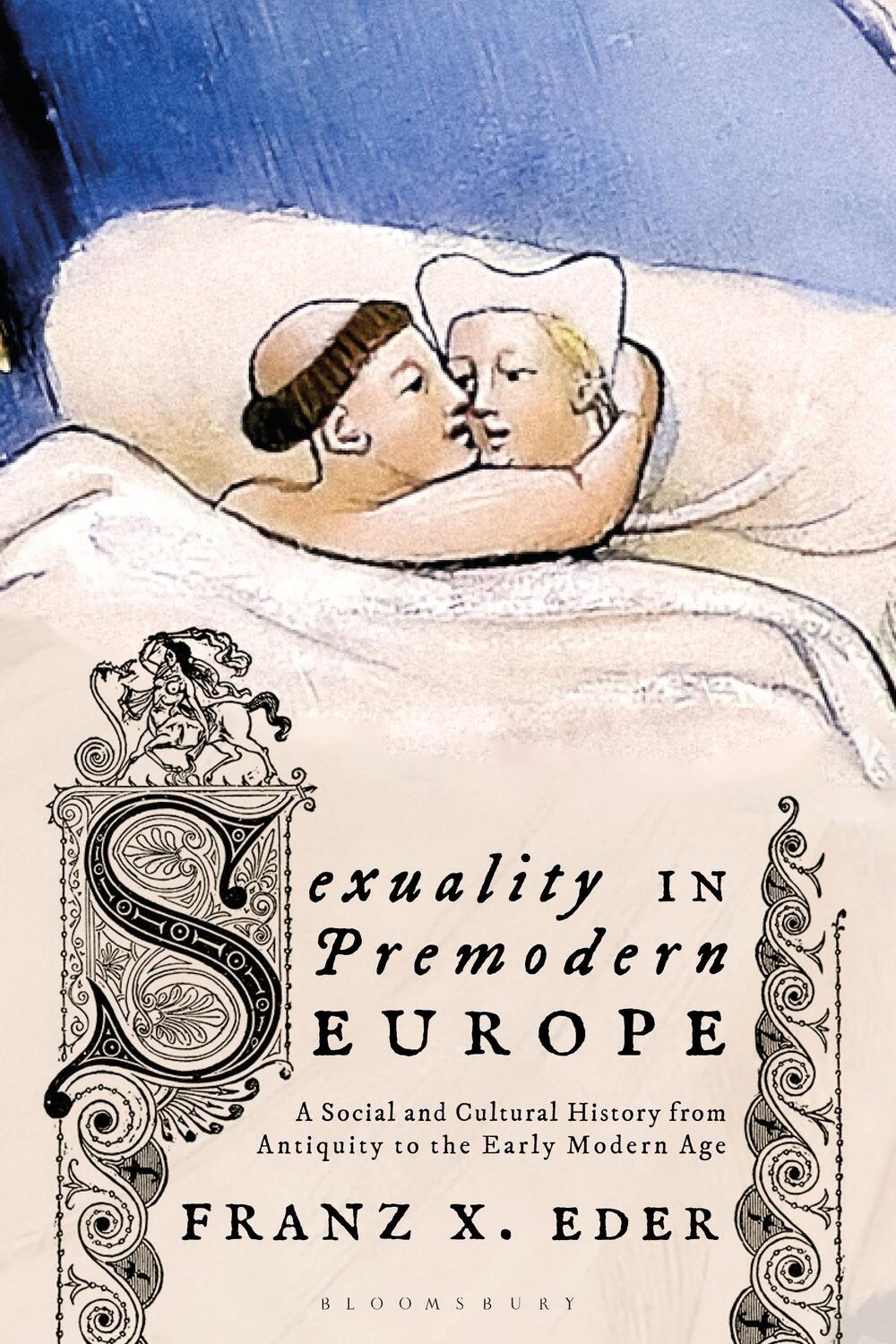 Cover: 9781350341050 | Sexuality in Premodern Europe | Univ. Franz X. Eder | Taschenbuch