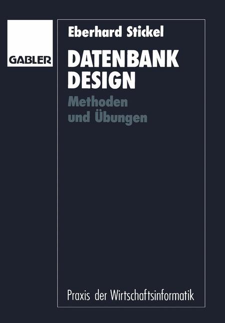 Cover: 9783409139373 | Datenbankdesign | Methoden und Übungen | Eberhard Stickel | Buch | x