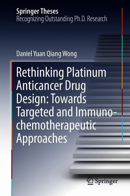 Cover: 9789811085932 | Rethinking Platinum Anticancer Drug Design: Towards Targeted and...