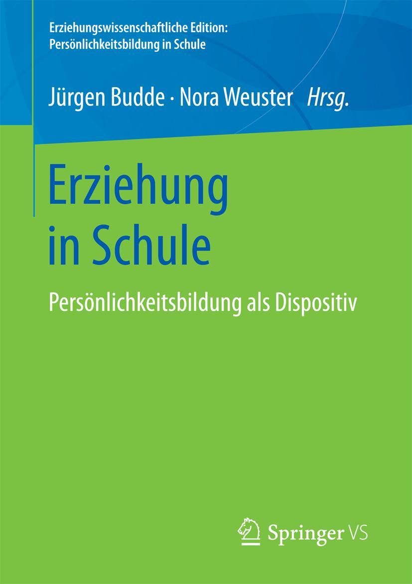 Cover: 9783658190057 | Erziehung in Schule | Persönlichkeitsbildung als Dispositiv | Buch