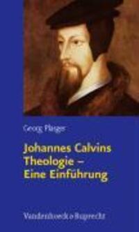 Cover: 9783525569665 | Johannes Calvins Theologie | Eine Einführung | Georg Plasger | Buch