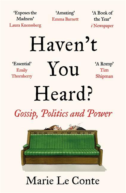 Cover: 9781788702874 | Haven't You Heard? | Gossip, Politics and Power | Marie Le Conte