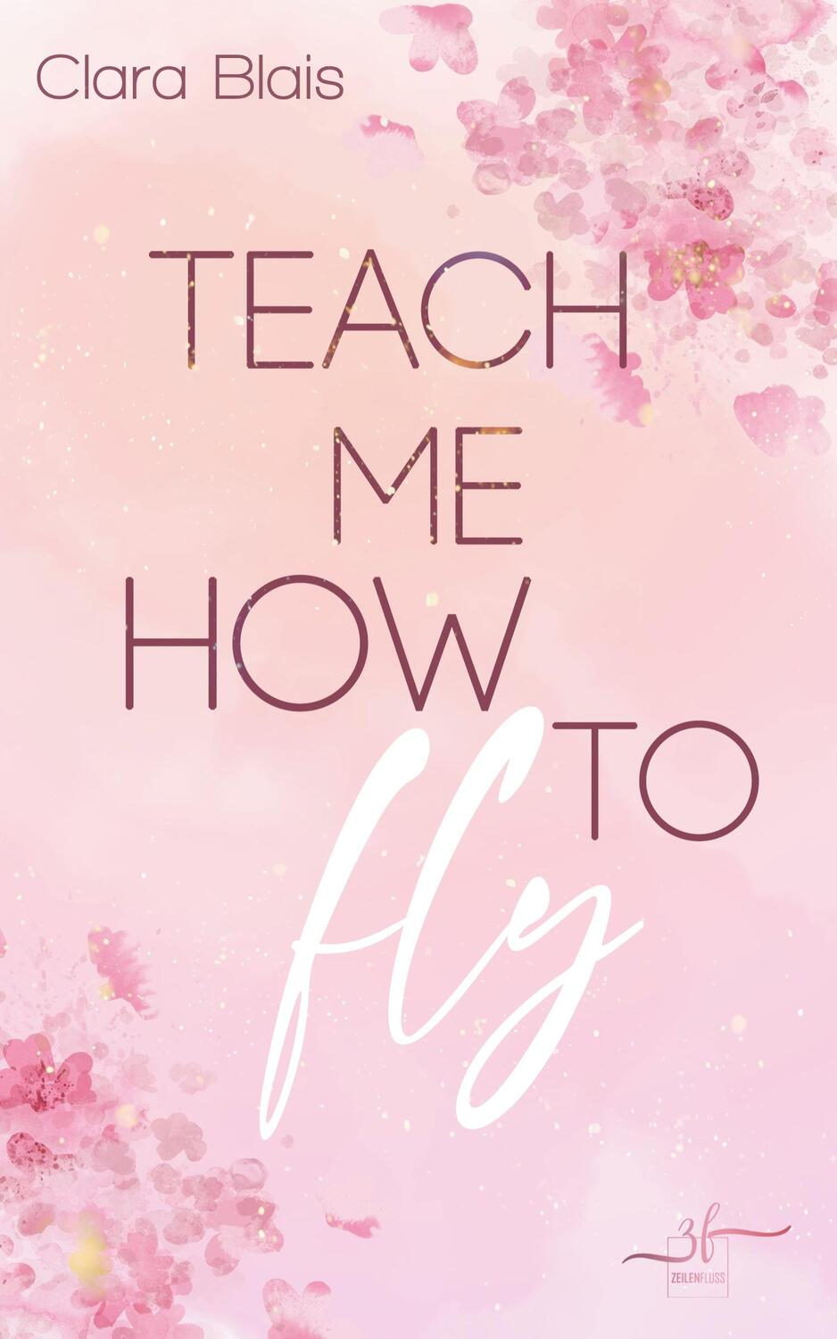 Cover: 9783967143607 | Teach me how to fly | Clara Blais | Taschenbuch | Paperback | 374 S.