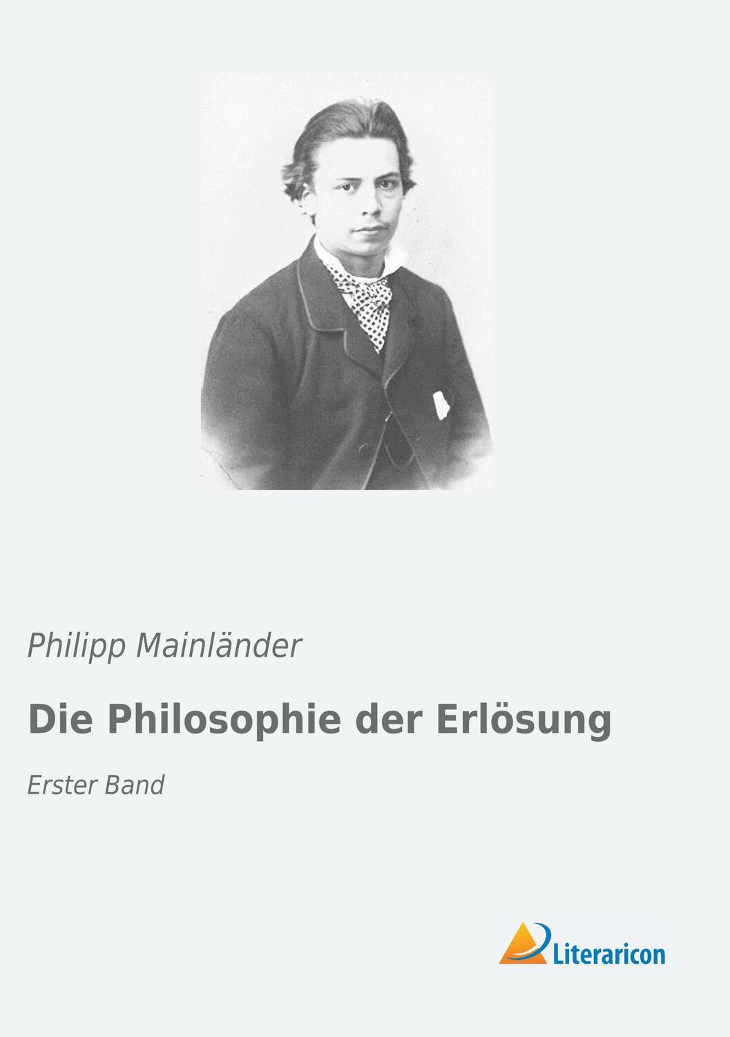 Cover: 9783959138819 | Die Philosophie der Erlösung | Erster Band | Philipp Mainländer | Buch