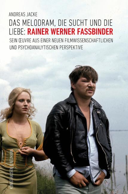 Cover: 9783826068133 | Das Melodram, die Sucht und die Liebe: Rainer Werner Fassbinder | Buch