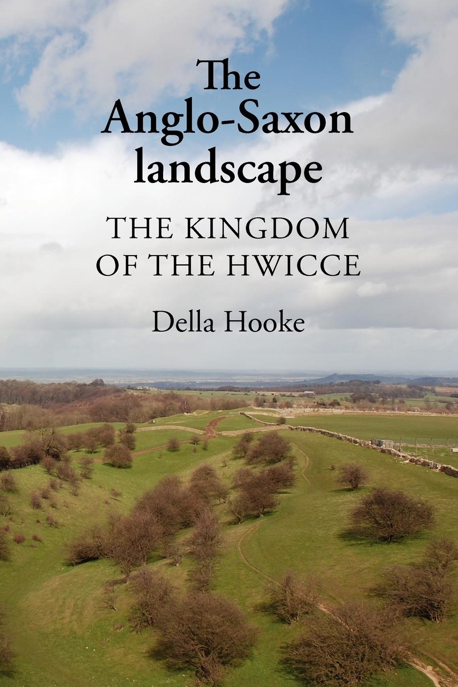 Cover: 9780719080685 | The Anglo-Saxon landscape | The kingdom of the Hwicce | Della Hooke