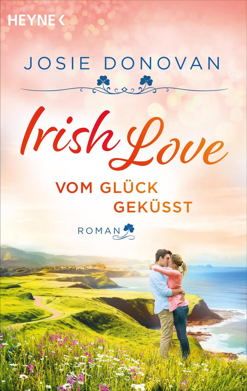 Cover: 9783453429017 | Irish Love - Vom Glück geküsst | Roman | Josie Donovan | Taschenbuch