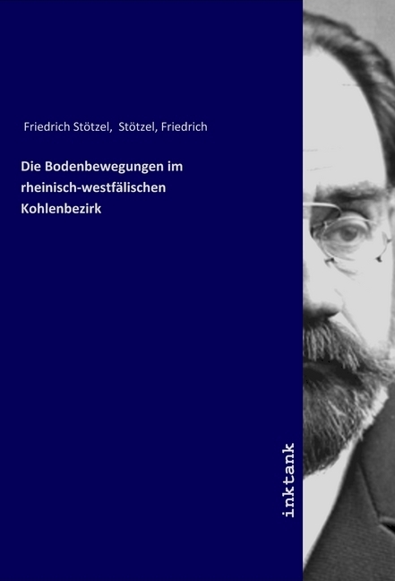 Cover: 9783747769959 | Die Bodenbewegungen im rheinisch-westfälischen Kohlenbezirk | Stötzel