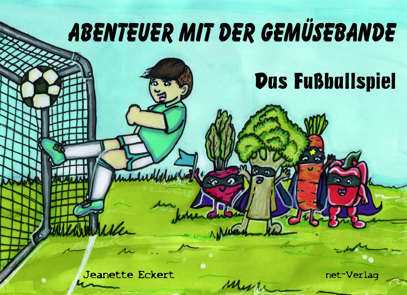 Cover: 9783957203649 | Abenteuer mit der Gemüsebande | Das Fußballspiel | Jeanette Eckert