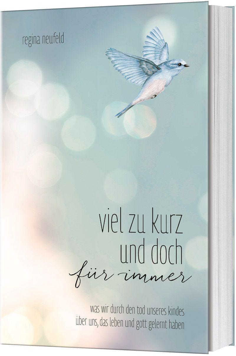 Cover: 9783957345431 | Viel zu kurz und doch für immer | Regina Neufeld | Buch | 208 S.