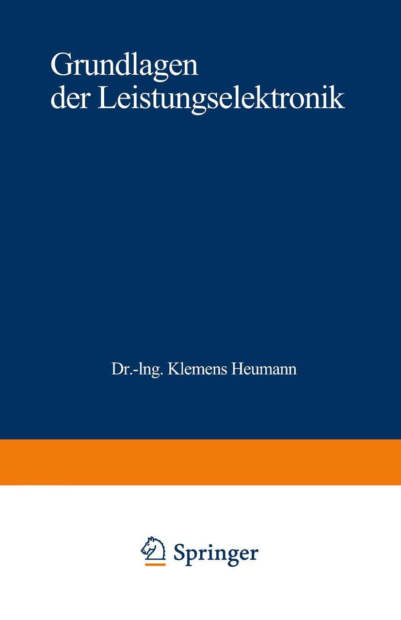 Cover: 9783519461050 | Grundlagen der Leistungselektronik | Klemens Heumann | Taschenbuch