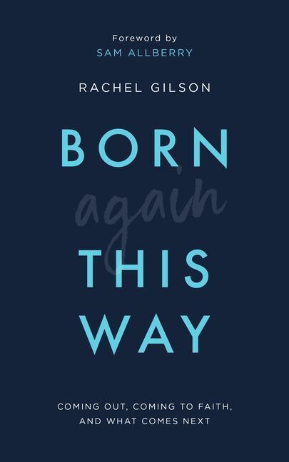 Cover: 9781784983901 | Born Again This Way | Coming out, coming to faith, and what comes next