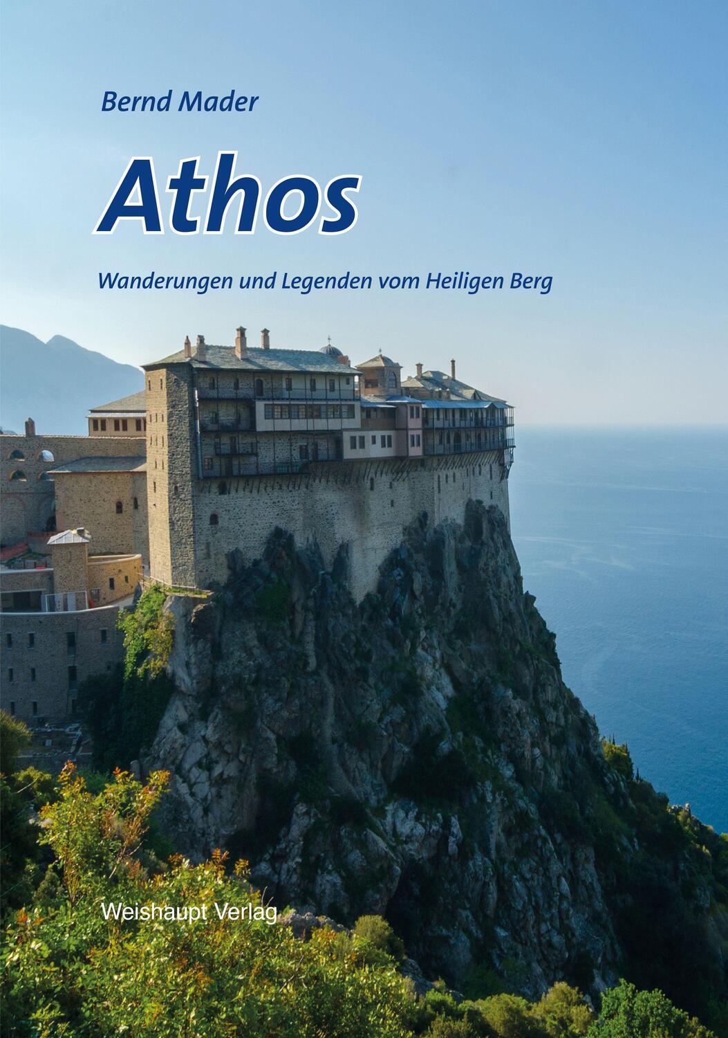Cover: 9783705905283 | Athos | Wanderungen und Legenden vom Heiligen Berg | Mader Bernd