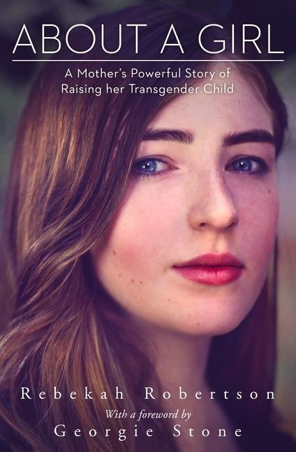 Cover: 9780143785156 | About a Girl: A Mother's Powerful Story of Raising Her Transgender...