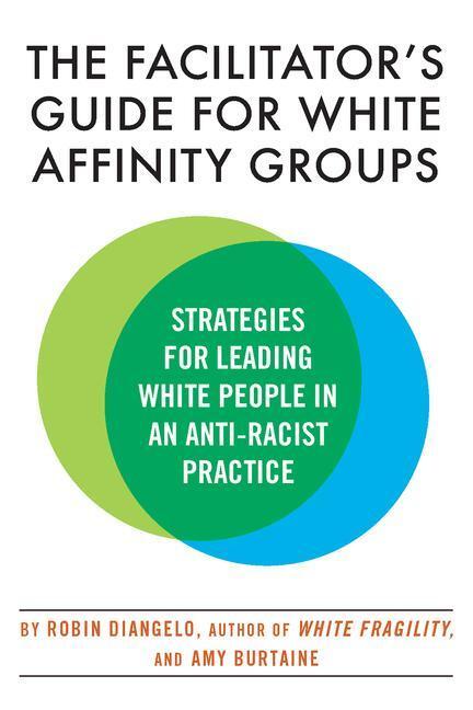 Cover: 9780807003565 | The Facilitator's Guide for White Affinity Groups: Strategies for...