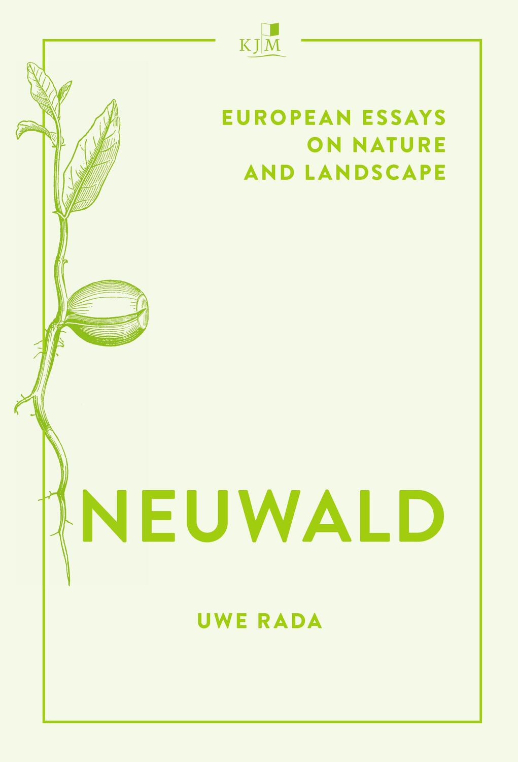 Cover: 9783961942367 | Neuwald | European Essays on Nature and Landscape | Uwe Rada | Buch