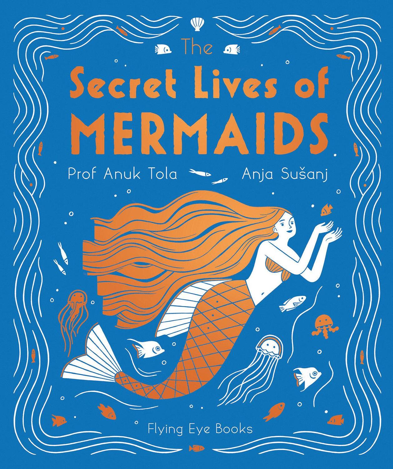 Cover: 9781911171874 | The Secret Lives of Mermaids | Anuk Tola | Buch | Secret Lives | 2021