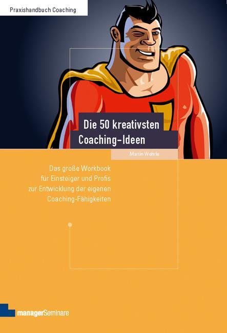 Cover: 9783941965935 | Die 50 kreativsten Coaching-Ideen | Martin Wehrle | Taschenbuch | 2014