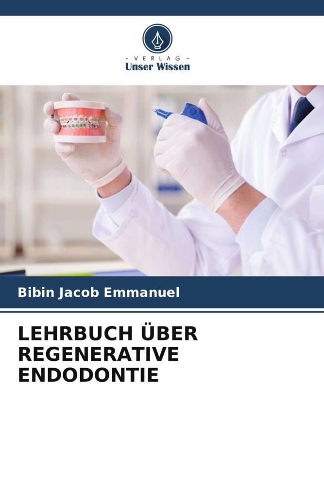 Cover: 9786204864952 | LEHRBUCH ÜBER REGENERATIVE ENDODONTIE | Bibin Jacob Emmanuel | Buch