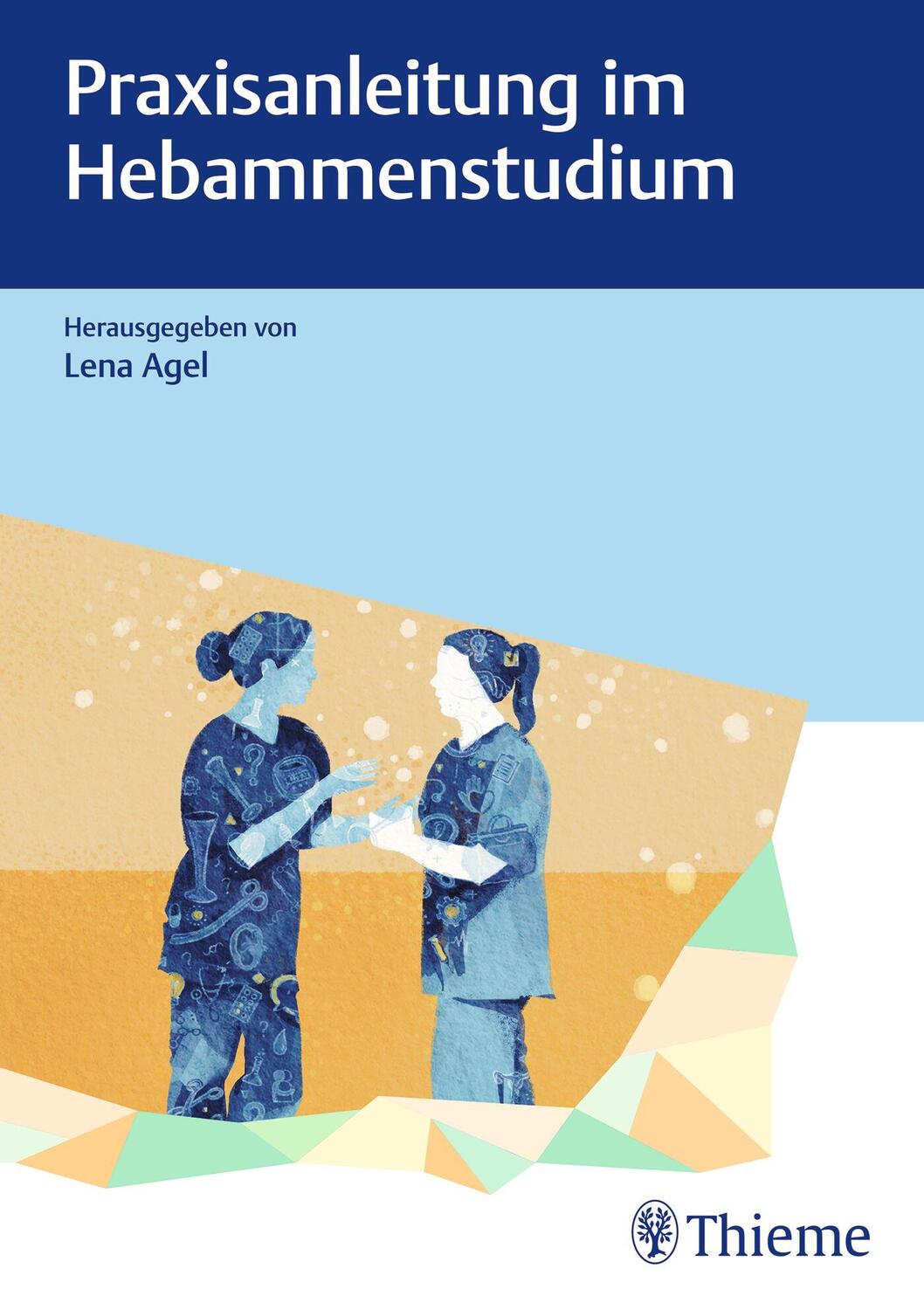 Cover: 9783132443266 | Praxisanleitung im Hebammenstudium | Lena Agel | Buch | 168 S. | 2023