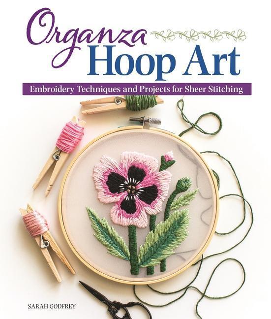Cover: 9781947163614 | Organza Hoop Art | Sarah Godfrey | Taschenbuch | Englisch | 2021