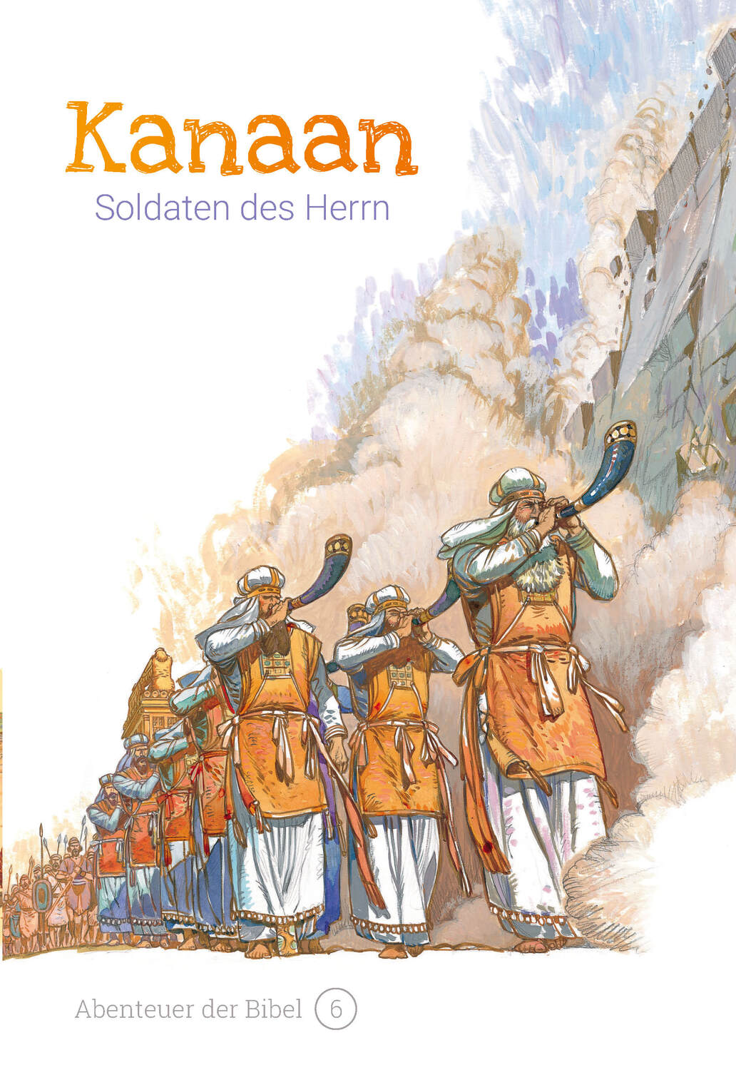 Cover: 9783866996069 | Kanaan - Soldaten des Herrn | Abenteuer der Bibel 6 | Anne de Graaf