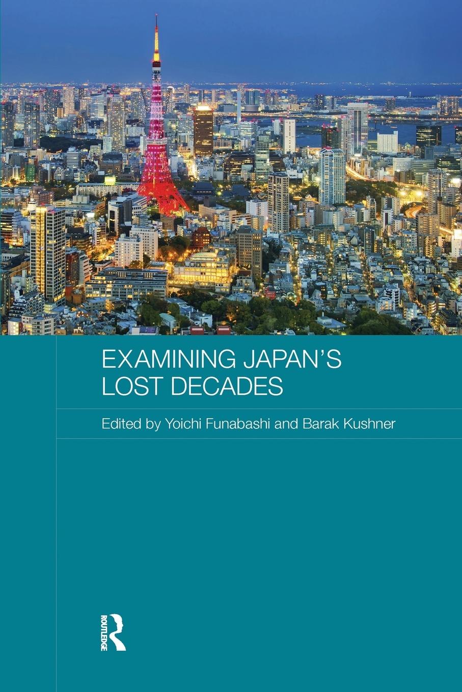 Cover: 9780415788854 | Examining Japan's Lost Decades | Yoichi Funabashi (u. a.) | Buch