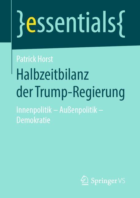 Cover: 9783658265830 | Halbzeitbilanz der Trump-Regierung | Patrick Horst | Taschenbuch | VII